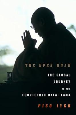 The Open Road: The Global Journey of the Fourteenth Dalai Lama by Iyer, Pico | Hardcover | Fiction