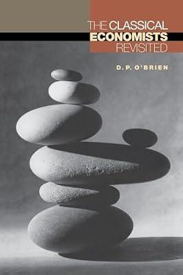 The Classical Economists Revisited by O'Brien, D. P. | Paperback | Business & Economics
