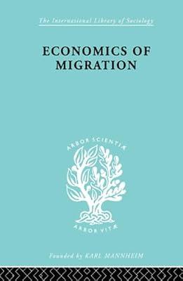 Economics Of Migration: Economics And Society (25) (International Library of Sociology, B) by Issac, Julius | Hardcover | Social Science