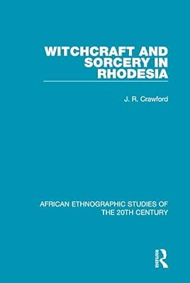 Witchcraft and Sorcery in Rhodesia (African Ethnographic Studies of the 20th Century, 18) by Crawford, J. R. | Hardcover | Social Science