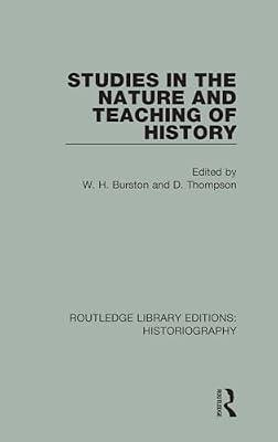 Studies in the Nature and Teaching of History (8) (Routledge Library Editions: Historiography) | Hardcover | History