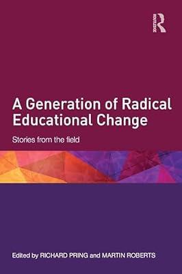 A Generation of Radical Educational Change: Stories from the Field | Paperback | Education