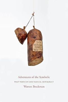 Adventures of the Symbolic: Post-Marxism and Radical Democracy by Breckman, Warren | Paperback | Social & Political Philosophy