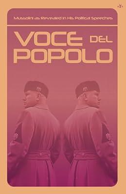 Voce del Popolo: Mussolini as Revealed in His Political Speeches by Mussolini, Benito | Paperback | European History