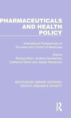 Pharmaceuticals and Health Policy: International Perspectives on Provision and Control of Medicines: 5 (Routledge Library Editions: Health, Disease and Society) | Hardcover | Medical