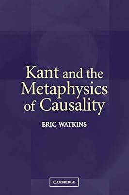 Kant and the Metaphysics of Causality by Watkins, Eric | Paperback | Philosophy