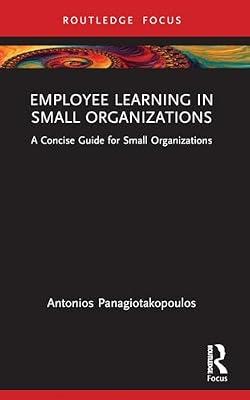 Employee Learning in Small Organizations: A Concise Guide for Small Organizations by Panagiotakopoulos, Antonios | Paperback | Business & Economics