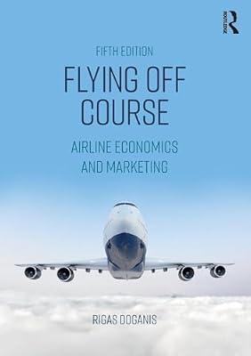Flying Off Course: Airline Economics and Marketing by Doganis, Rigas | Paperback | Business & Economics