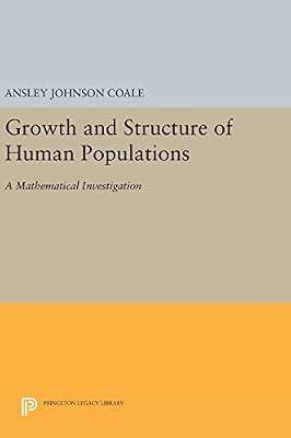 Growth and Structure of Human Populations: A Mathematical Investigation by Coale, Ansley Johnson | Hardcover | Social Science