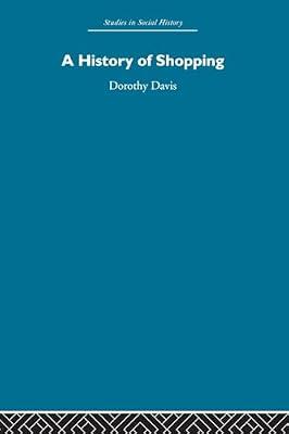 A History of Shopping (Studies in Social History) by Davis, Dorothy | Paperback | History