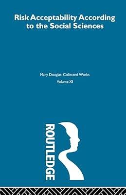 Risk and Acceptability According to the Social Sciences (Mary Douglas Collected Works, 11) by Douglas, Mary | Paperback | Social Science