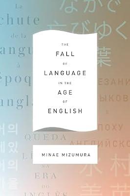 The Fall of Language in the Age of English by Mizumura, Minae | Paperback | Cultural Studies
