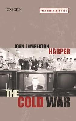 The Cold War (Oxford Histories) by John Lamberton Harper | Paperback