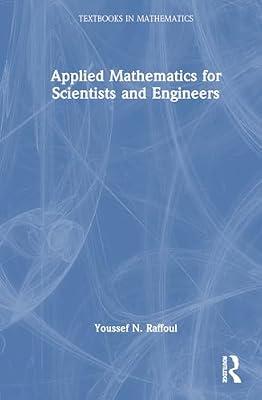 Applied Mathematics for Scientists and Engineers (Textbooks in Mathematics) by Raffoul, Youssef | Hardcover | Environmental Science