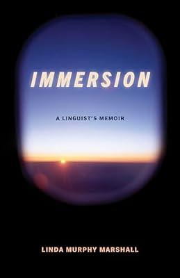 Immersion: A Linguist's Memoir by Marshall, Linda Murphy | Paperback | Biography & Autobiography