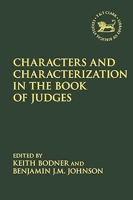 Characters and Characterization in the Book of Judges (Library of Hebrew Bible/Old Testament Studies) | Paperback | Religion