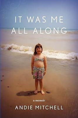 It Was Me All Along by Andie Mitchell | Hardcover | Memoirs
