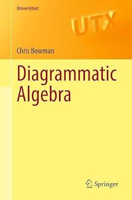Diagrammatic Algebra (Universitext) by Bowman, Chris | Paperback | Mathematics