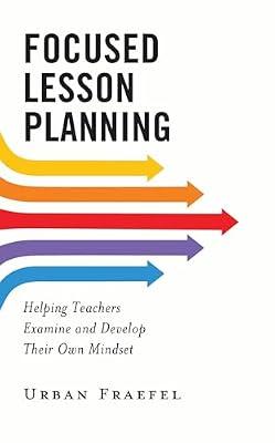 Focused Lesson Planning: Helping Teachers Examine and Develop Their Own Mindset by Fraefel, Urban | Paperback | Teacher Training