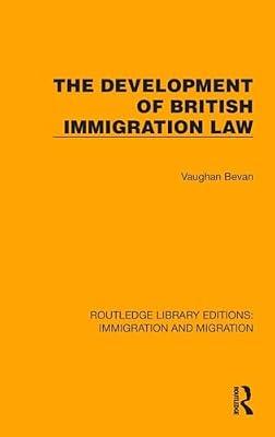 The Development of British Immigration Law (Routledge Library Editions: Immigration and Migration) by Bevan, Vaughan | Hardcover | Social Science