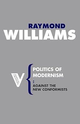 Politics of Modernism: Against the New Conformists: 23 (Radical Thinkers) by Williams, Raymond | Paperback | Philosophy