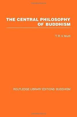 The Central Philosophy of Buddhism: A Study of the Madhyamika System (Routledge Library Editions: Buddhism) by Murti, T R V | Hardcover | Reference
