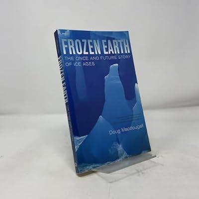 Frozen Earth – The Once and Future Story of Ice Ages by Macdougall, Doug | Paperback | Geological Surface Processes (Geomorphology)