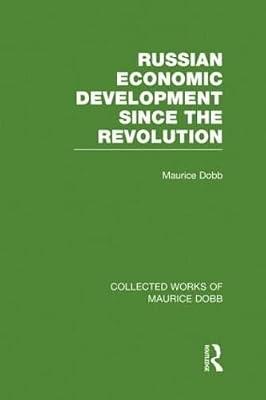 Russian Economic Development Since the Revolution (Collected Works of Maurice Dobb, 5) by Dobb, Maurice | Hardcover | Business & Economics