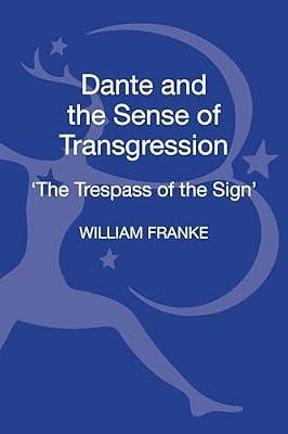 Dante and the Sense of Transgression: The Trespass of the Sign by Franke, William | Hardcover | Literary Criticism