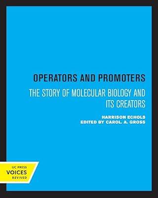 Operators and Promoters: The Story of Molecular Biology and Its Creators by Echols, Harrison G. | Hardcover | Zoology: Mammals