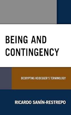 Being and Contingency: Decrypting Heidegger's Terminology by Sann-restrepo, Ricardo | Hardcover | Philosophy