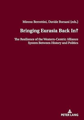 Bringing Eurasia Back In?: The Resilience of the Western-Centric Alliance System Between History and Politics | Paperback | Second World War
