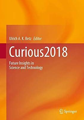 Curious2018: Future Insights in Science and Technology | Hardcover | Science: General Issues