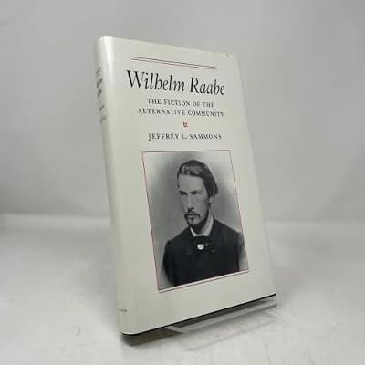 Wilheim Raabe – The Fiction of the Alternative Community (Princeton Legacy Library) by Sammons | Hardcover | Literary Studies: Fiction