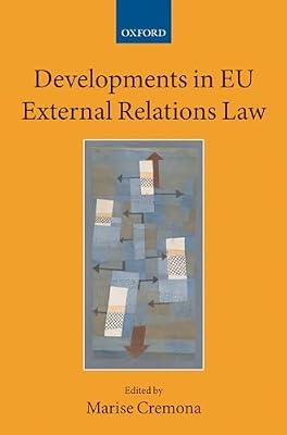Developments in EU External Relations Law: 17 (Collected Courses of the Academy of European Law) | Hardcover | International Economic & Trade Law