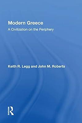 Modern Greece: A Civilization On The Periphery by Legg, Keith R | Paperback | Politics And Government