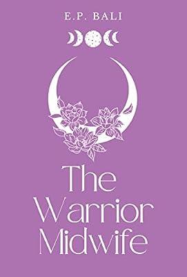 The Warrior Midwife (Pastel Edition): 1 (The Warrior Midwife Trilogy) by Bali, E P | Hardcover | Fantasy Romance