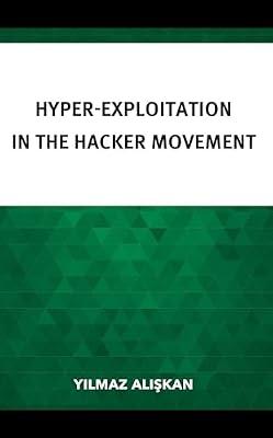 Hyper-Exploitation in the Hacker Movement (Studies in New Media) by Aliskan, Yilmaz | Hardcover | Media Studies