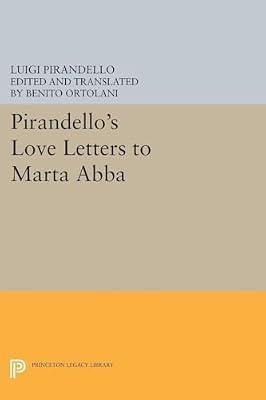 Pirandello's Love Letters to Marta Abba: 5183 (Princeton Legacy Library) by Pirandello, Luigi | Paperback | Literary Collections