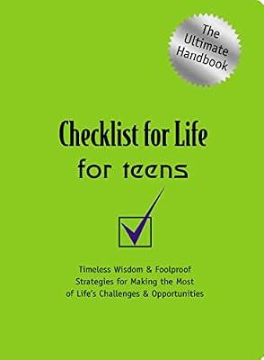 Checklist for Life for Teens: Timeless Wisdom and Foolproof Strategies for Making the Most of Life's Challenges and Opportunities by Checklist for Life | Paperback | Christian Life & Practice