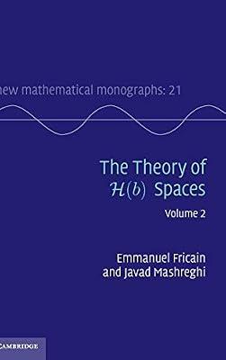 The Theory of H ( b ) Spaces by Fricain | Hardcover | Mathematics