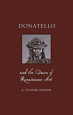 Donatello and the Dawn of Renaissance Art (Renaissance Lives) by Coonin, A. Victor | Hardcover | Renaissance Art