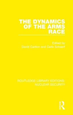 The Dynamics of the Arms Race: 21 (Routledge Library Editions: Nuclear Security) | Hardcover | Politics And Government