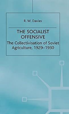 The Industrialisation of Soviet Russia 1: Socialist Offensive: The Collectivisation of Soviet Agriculture, 1929-30 (Collectivisation of Soviet Agriculture, 1929-1930) by Davies, R. W. | Hardcover | Employee-Ownership & Co-Operatives