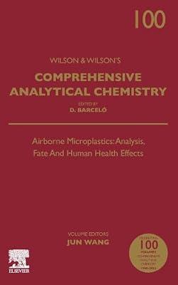 Airborne Microplastics: Analysis, Fate and Human Health Effects (Volume 100) (Comprehensive Analytical Chemistry, Volume 100) | Hardcover | Analytical Chemistry