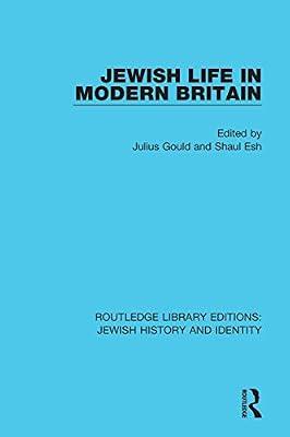 Jewish Life in Modern Britain: Papers and Proceedings of a Conference held at University College London on 1st and 2nd April, 1962, by the Institute ... Editions: Jewish History and Identity) | Hardcover | History