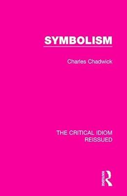 Symbolism: 15 (The Critical Idiom Reissued, 15) by Chadwick, Charles | Hardcover | Literary Criticism
