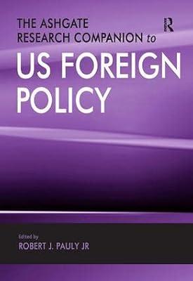 The Ashgate Research Companion to US Foreign Policy | Hardcover | Political Science