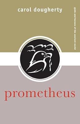 Prometheus (Gods and Heroes of the Ancient World) by Dougherty, Carol | Paperback | History