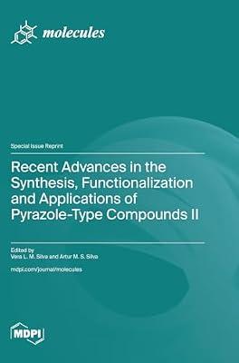 Recent Advances in the Synthesis, Functionalization and Applications of Pyrazole-Type Compounds II | Hardcover | Inorganic Chemistry